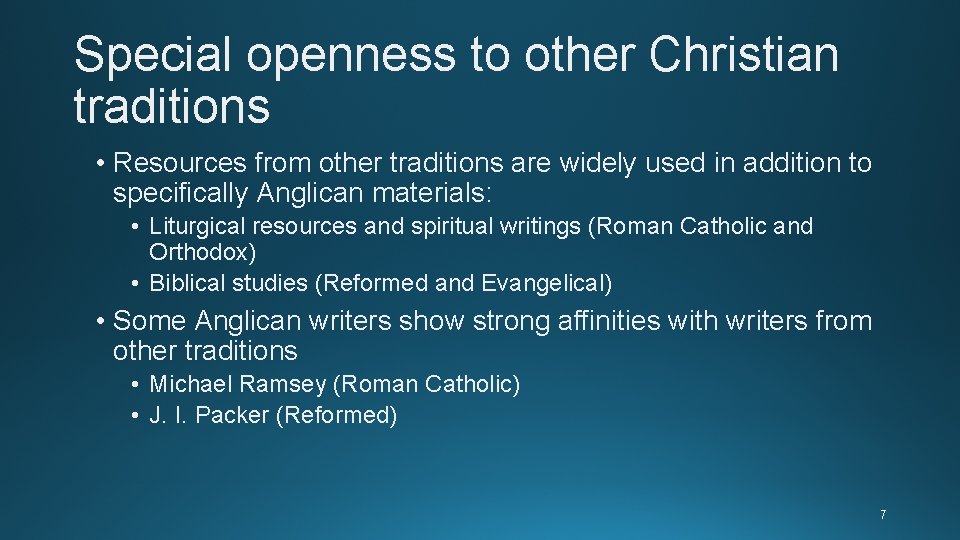 Special openness to other Christian traditions • Resources from other traditions are widely used Special openness to other Christian traditions • Resources from other traditions are widely used