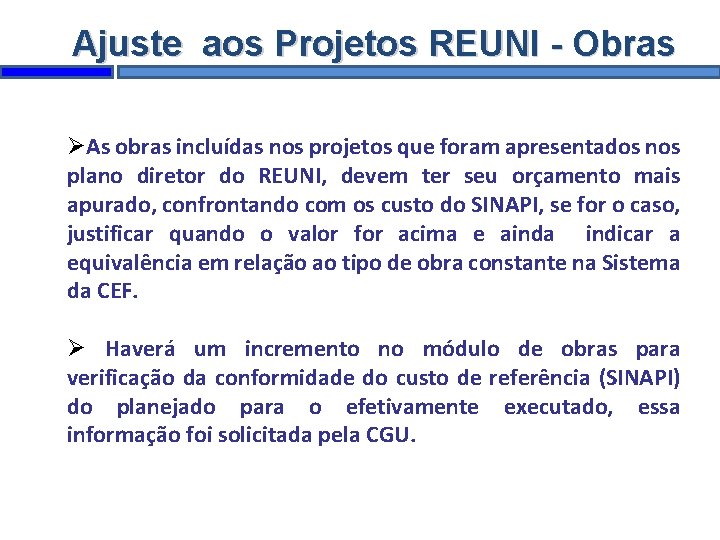 Ajuste aos Projetos REUNI - Obras As obras incluídas nos projetos que foram apresentados