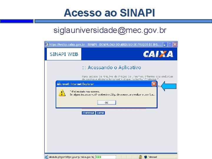 Acesso ao SINAPI siglauniversidade@mec. gov. br 