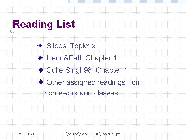 Reading List Slides: Topic 1 x Henn&Patt: Chapter 1 Culler. Singh 98: Chapter 1
