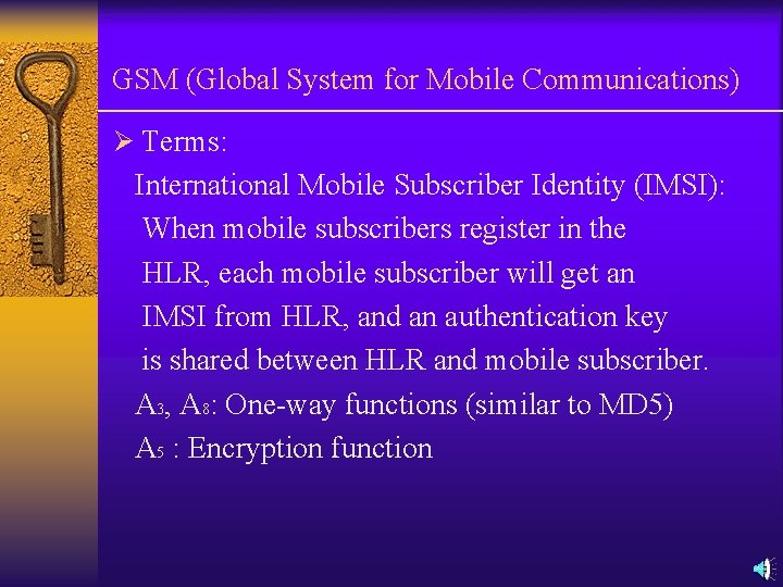GSM (Global System for Mobile Communications) Ø Terms: International Mobile Subscriber Identity (IMSI): When GSM (Global System for Mobile Communications) Ø Terms: International Mobile Subscriber Identity (IMSI): When