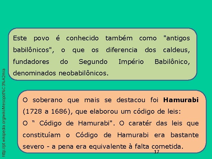 http: //pt. wikipedia. org/wiki/Mesopot%C 3%A 2 mia Este povo é conhecido babilônicos", o fundadores