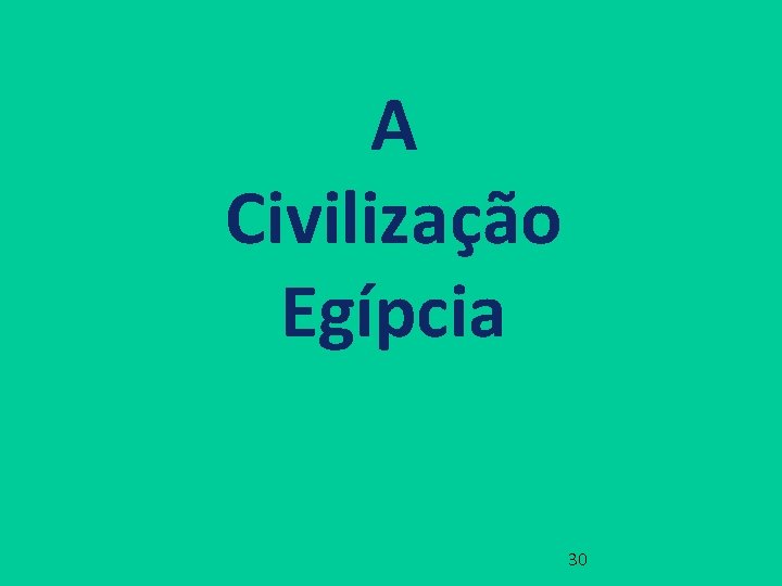 A Civilização Egípcia 30 