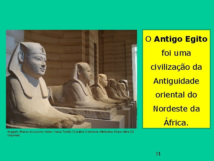 O Antigo Egito foi uma civilização da Antiguidade oriental do Nordeste da África. Imagem: