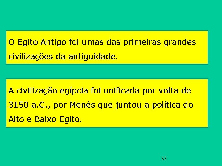 O Egito Antigo foi umas das primeiras grandes civilizações da antiguidade. A civilização egípcia