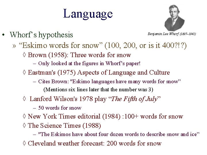 Language Benjamin Lee Whorf • Whorf’s hypothesis » “Eskimo words for snow” (100, 200, Language Benjamin Lee Whorf • Whorf’s hypothesis » “Eskimo words for snow” (100, 200,