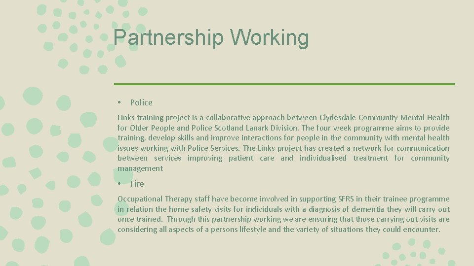 Partnership Working • Police Links training project is a collaborative approach between Clydesdale Community