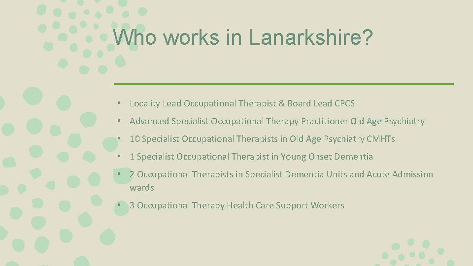 Who works in Lanarkshire? • Locality Lead Occupational Therapist & Board Lead CPCS •