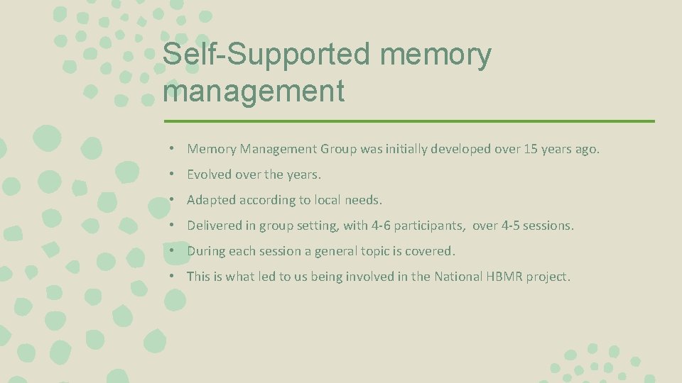 Self-Supported memory management • Memory Management Group was initially developed over 15 years ago.