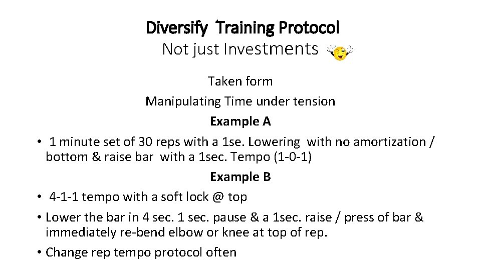 Diversify Training Protocol Not just Investments Taken form Manipulating Time under tension Example A