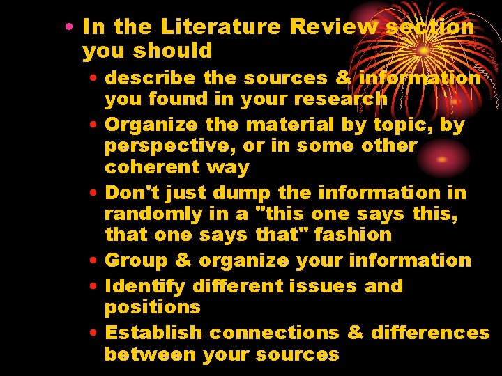  • In the Literature Review section you should • describe the sources &