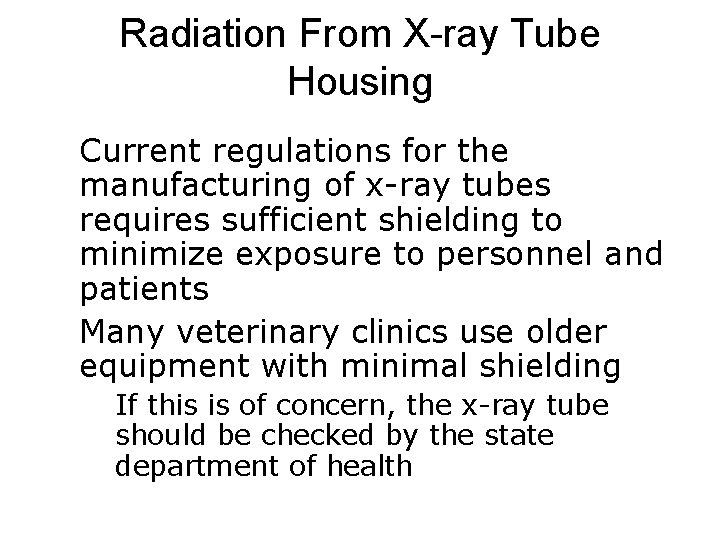 Radiation From X-ray Tube Housing ● Current regulations for the manufacturing of x-ray tubes