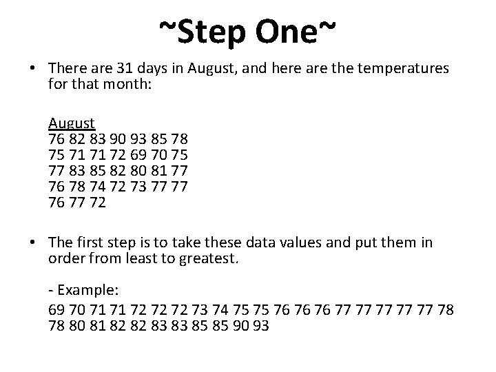 ~Step One~ • There are 31 days in August, and here are the temperatures ~Step One~ • There are 31 days in August, and here are the temperatures