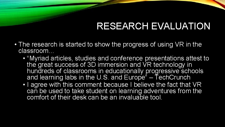 RESEARCH EVALUATION • The research is started to show the progress of using VR