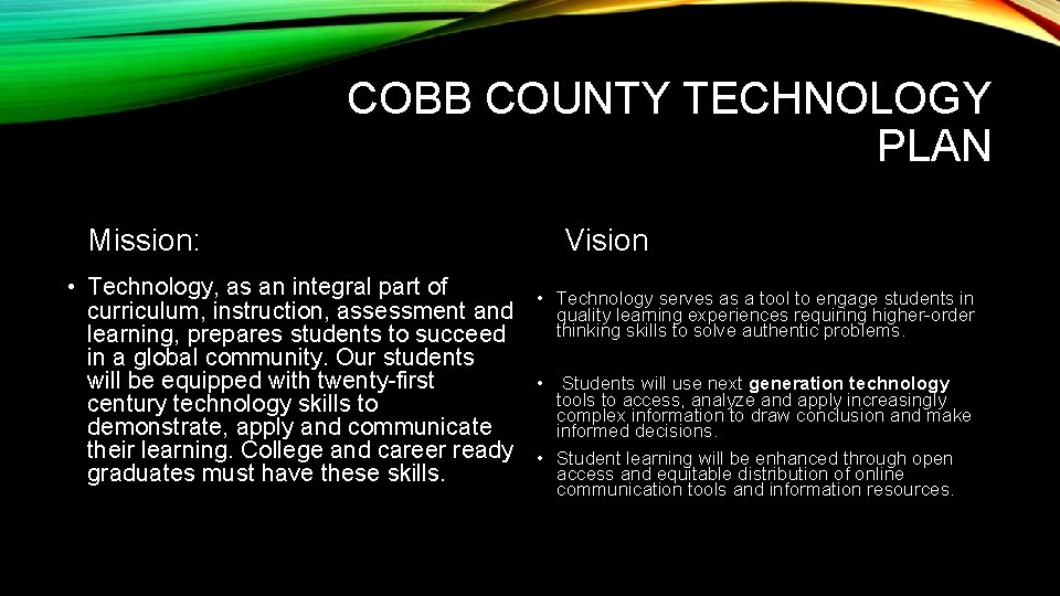 COBB COUNTY TECHNOLOGY PLAN Mission: • Technology, as an integral part of curriculum, instruction,