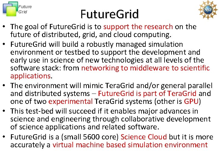 Future Grid Future. Grid • The goal of Future. Grid is to support the