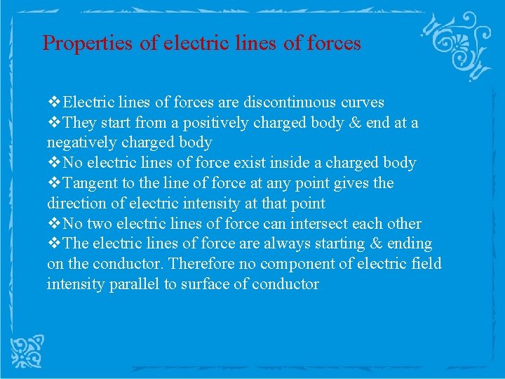 Properties of electric lines of forces v. Electric lines of forces are discontinuous curves