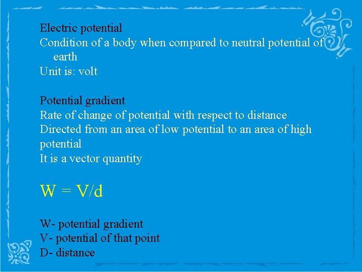 Electric potential Condition of a body when compared to neutral potential of earth Unit