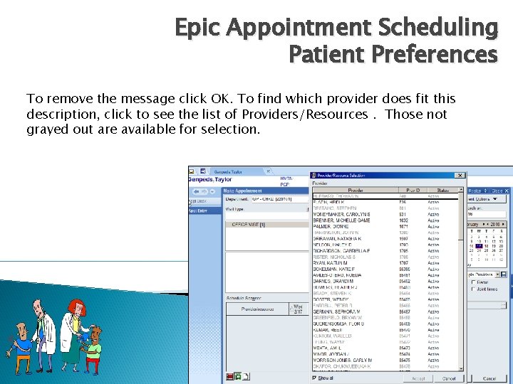 Epic Appointment Scheduling Patient Preferences To remove the message click OK. To find which