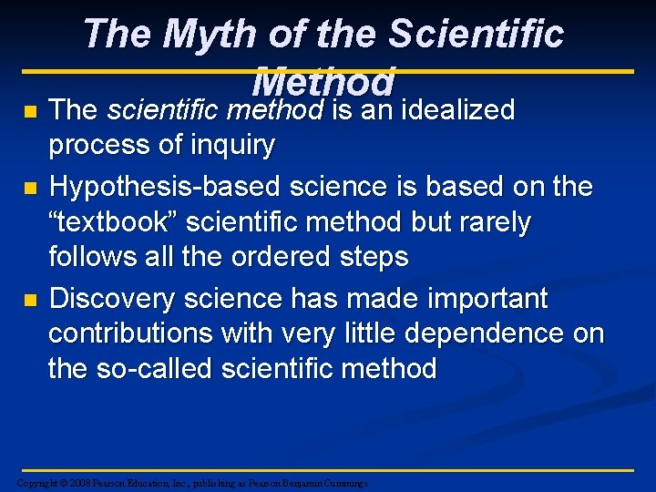 n n n The Myth of the Scientific Method The scientific method is an