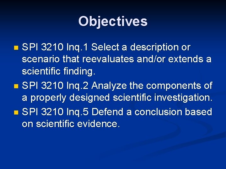 Objectives SPI 3210 Inq. 1 Select a description or scenario that reevaluates and/or extends