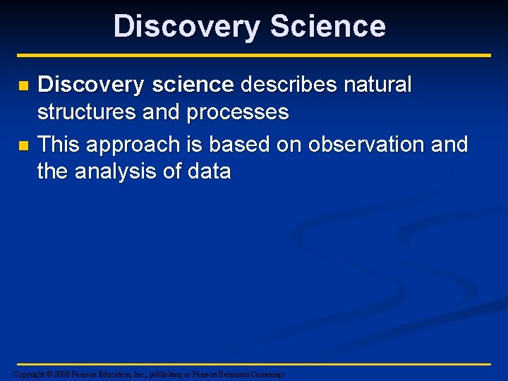 Discovery Science n n Discovery science describes natural structures and processes This approach is