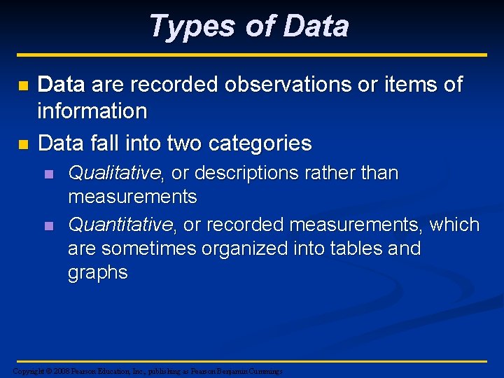 Types of Data n n Data are recorded observations or items of information Data