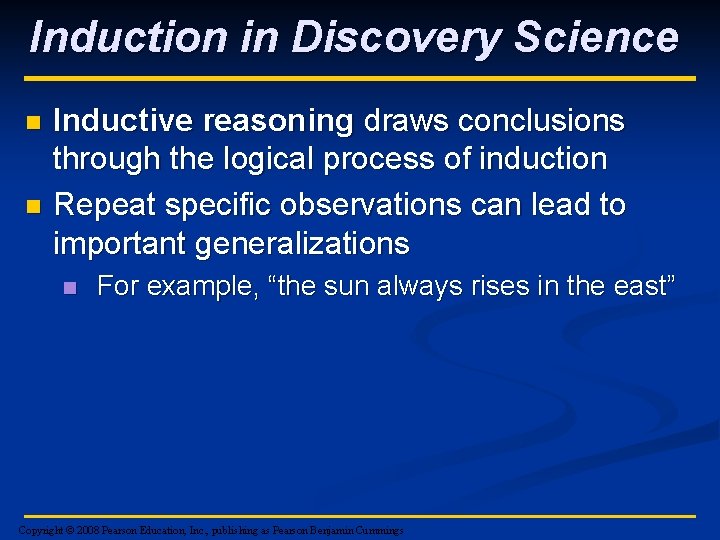Induction in Discovery Science n n Inductive reasoning draws conclusions through the logical process