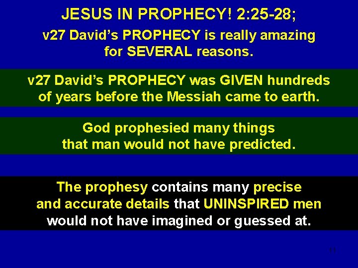 JESUS IN PROPHECY! 2: 25 -28; v 27 David’s PROPHECY is really amazing for