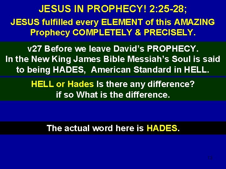 JESUS IN PROPHECY! 2: 25 -28; JESUS fulfilled every ELEMENT of this AMAZING Prophecy