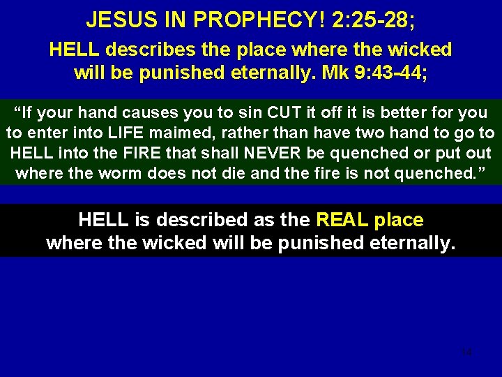 JESUS IN PROPHECY! 2: 25 -28; HELL describes the place where the wicked will