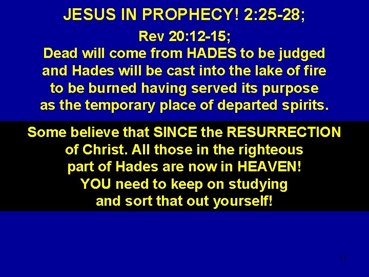 JESUS IN PROPHECY! 2: 25 -28; Rev 20: 12 -15; Dead will come from