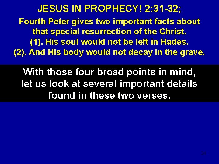 JESUS IN PROPHECY! 2: 31 -32; Fourth Peter gives two important facts about that