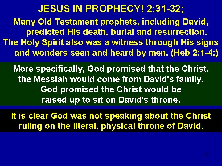 JESUS IN PROPHECY! 2: 31 -32; Many Old Testament prophets, including David, predicted His