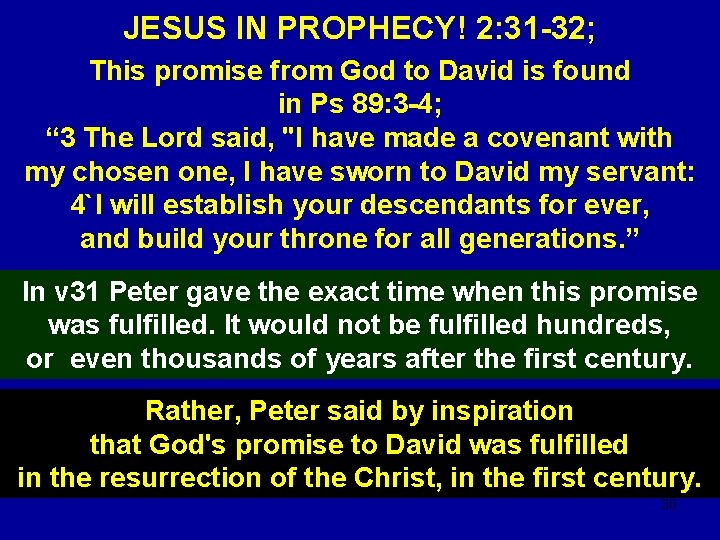 JESUS IN PROPHECY! 2: 31 -32; This promise from God to David is found