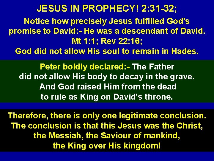 JESUS IN PROPHECY! 2: 31 -32; Notice how precisely Jesus fulfilled God's promise to