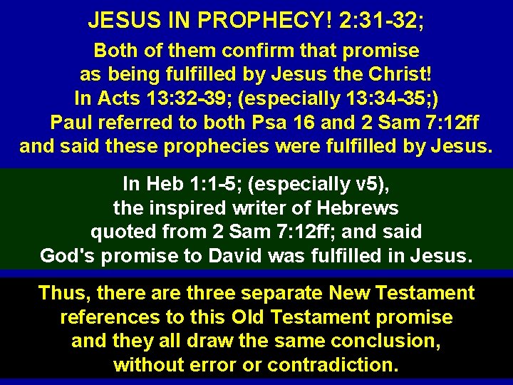 JESUS IN PROPHECY! 2: 31 -32; Both of them confirm that promise as being