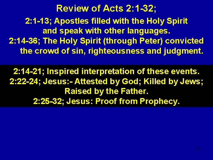 Review of Acts 2: 1 -32; 2: 1 -13; Apostles filled with the Holy