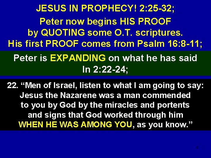 JESUS IN PROPHECY! 2: 25 -32; Peter now begins HIS PROOF by QUOTING some