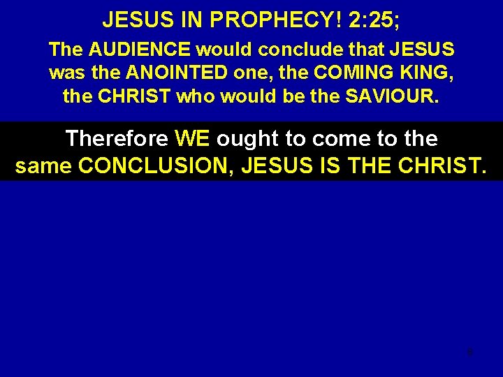 JESUS IN PROPHECY! 2: 25; The AUDIENCE would conclude that JESUS was the ANOINTED