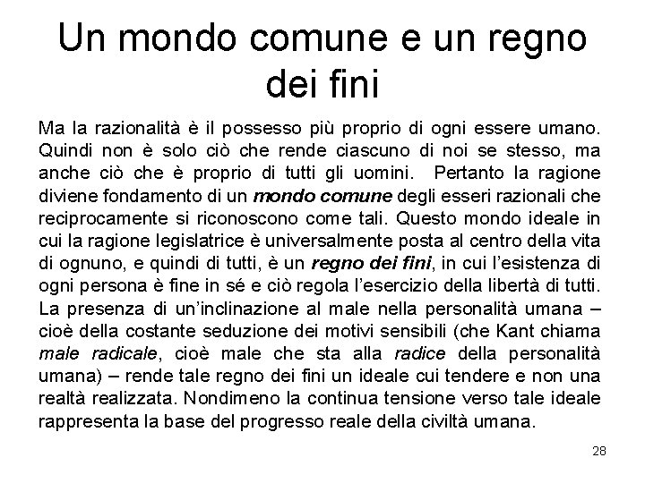 Un mondo comune e un regno dei fini Ma la razionalità è il possesso