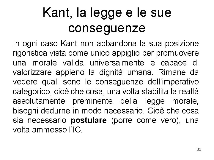 Kant, la legge e le sue conseguenze In ogni caso Kant non abbandona la