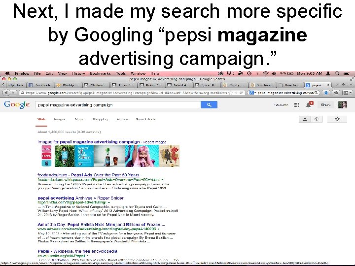 Next, I made my search more specific by Googling “pepsi magazine advertising campaign. ”