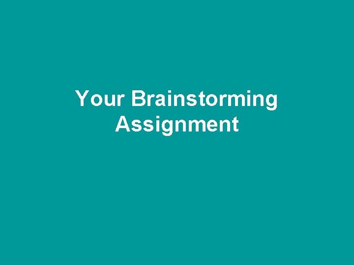 Your Brainstorming Assignment 