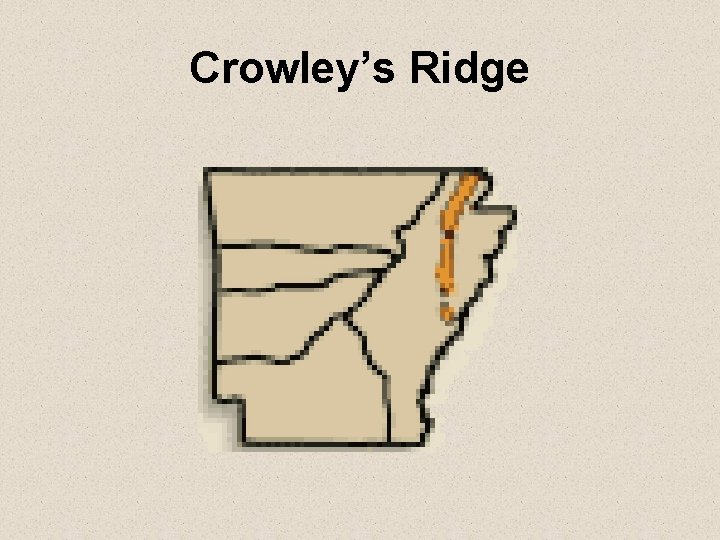 Crowley’s Ridge 