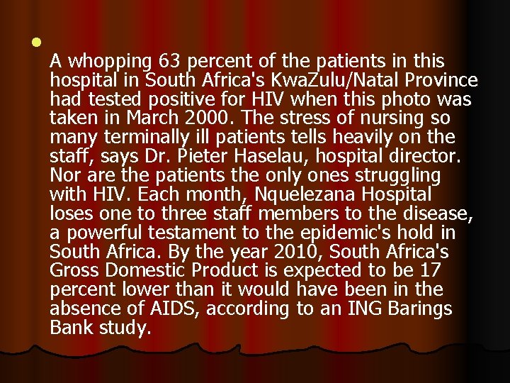 l A whopping 63 percent of the patients in this hospital in South Africa's