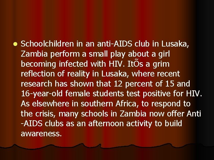 l Schoolchildren in an anti-AIDS club in Lusaka, Zambia perform a small play about