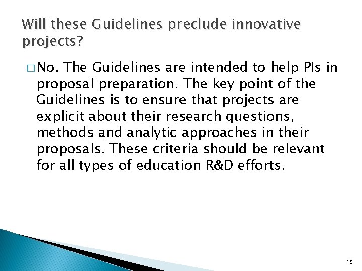 Will these Guidelines preclude innovative projects? � No. The Guidelines are intended to help Will these Guidelines preclude innovative projects? � No. The Guidelines are intended to help