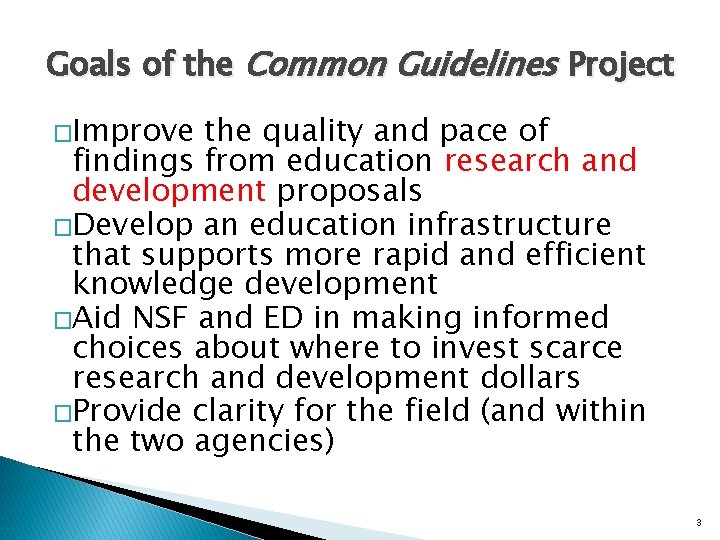 Goals of the Common Guidelines Project �Improve the quality and pace of findings from Goals of the Common Guidelines Project �Improve the quality and pace of findings from