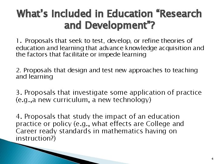 What’s Included in Education “Research and Development”? 1. Proposals that seek to test, develop, What’s Included in Education “Research and Development”? 1. Proposals that seek to test, develop,